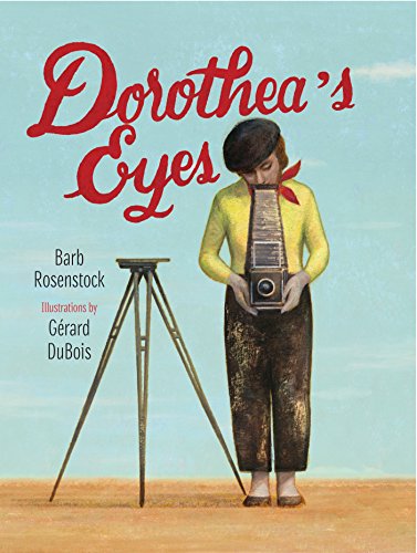 Imagen de archivo de Dorothea's Eyes: Dorothea Lange Photographs the Truth a la venta por HPB-Ruby