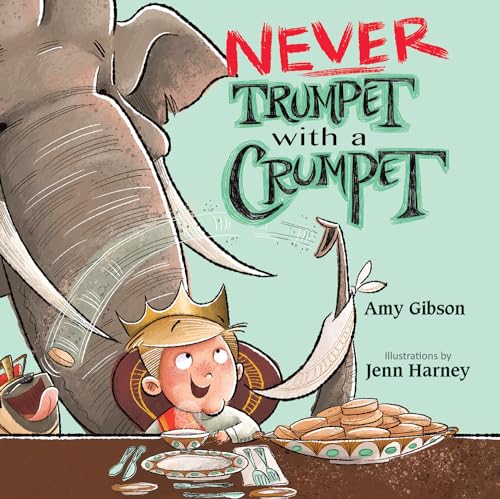 Stock image for Never Trumpet with a Crumpet for sale by SecondSale