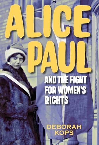 Beispielbild fr Alice Paul and the Fight for Women's Rights : From the Vote to the Equal Rights Amendment zum Verkauf von Better World Books