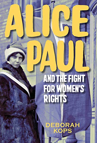 Stock image for Alice Paul and the Fight for Women's Rights: From the Vote to the Equal Rights Amendment for sale by SecondSale