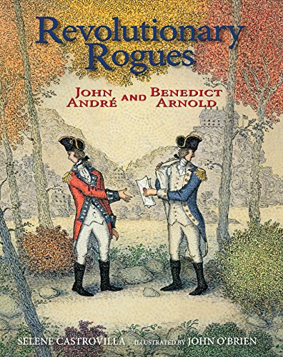 Beispielbild fr Revolutionary Rogues : John Andr and Benedict Arnold zum Verkauf von Better World Books