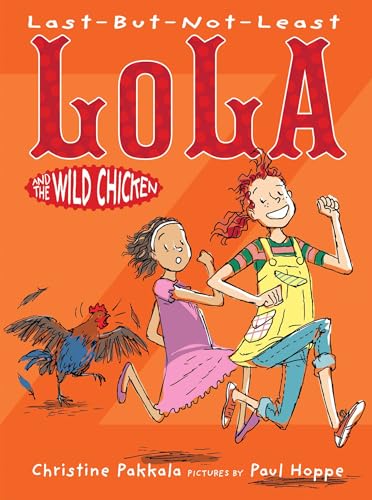 9781629794044: Last-But-Not-Least Lola and the Wild Chicken