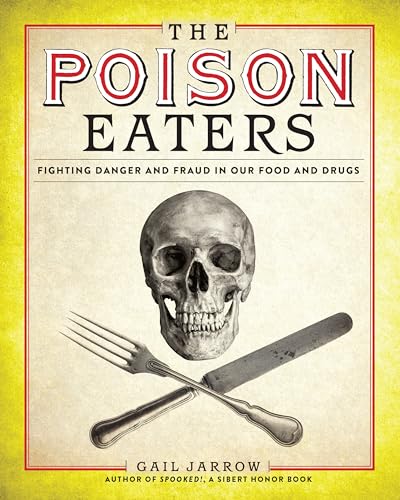 Stock image for The Poison Eaters : Fighting Danger and Fraud in Our Food and Drugs for sale by Better World Books