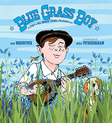 Stock image for Blue Grass Boy: The Story of Bill Monroe, Father of Bluegrass Music for sale by BooksRun