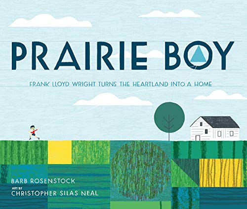 Imagen de archivo de Prairie Boy: Frank Lloyd Wright Turns the Heartland into a Home a la venta por HPB Inc.