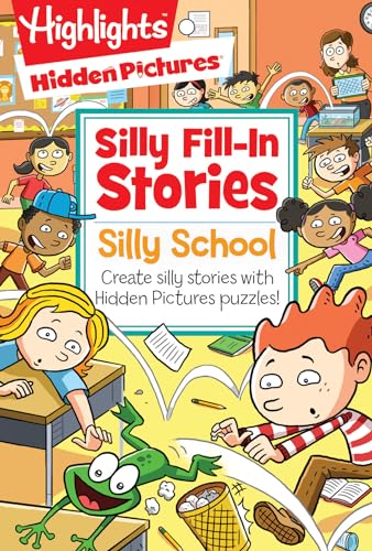

Silly School: Create silly stories with Hidden Pictures puzzles! (Highlights Hidden Pictures Silly Fill-In Stories)