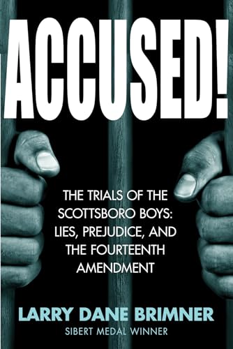 Beispielbild fr Accused!: The Trials of the Scottsboro Boys: Lies, Prejudice, and the Fourteenth Amendment zum Verkauf von Gulf Coast Books