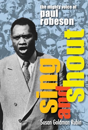Stock image for Sing and Shout: The Mighty Voice of Paul Robeson: The Mighty Voice of Paul Robeson for sale by SecondSale