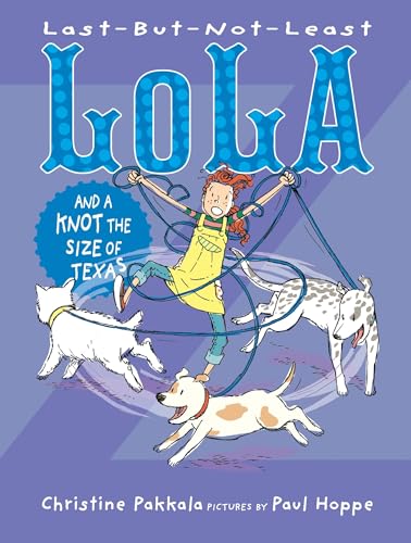 Beispielbild fr Last-But-Not-Least Lola and a Knot the Size of Texas zum Verkauf von Better World Books