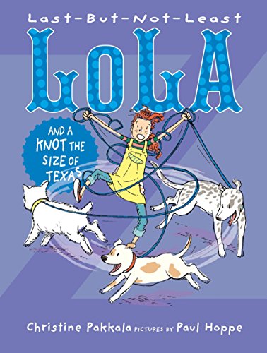9781629798905: Last-But-Not-Least Lola and a Knot the Size of Texas