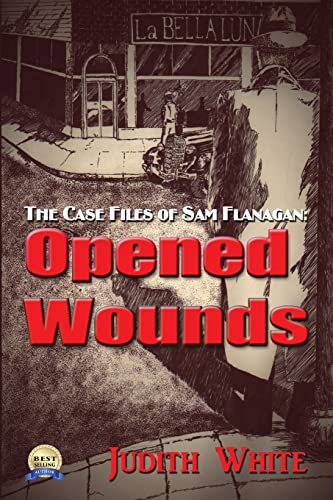 Stock image for Opened Wounds: The Case Files of Sam Flanagan for sale by ThriftBooks-Dallas