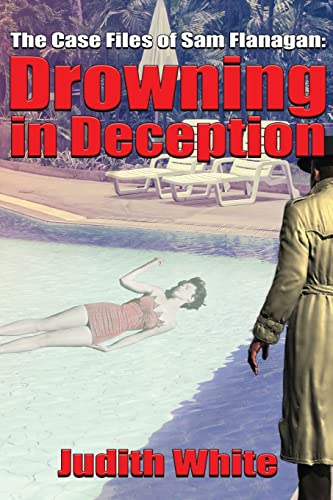 Imagen de archivo de Drowning in Deception: The Case Files of Sam Flanagan a la venta por SecondSale