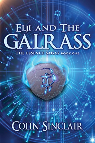 Beispielbild fr Elji and the Galrass: Volume 1 (The Essence Sagas) zum Verkauf von AwesomeBooks
