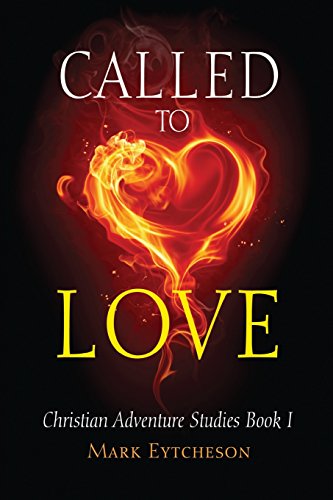 9781629943923: Called to Love (Christian Adventure Studies)