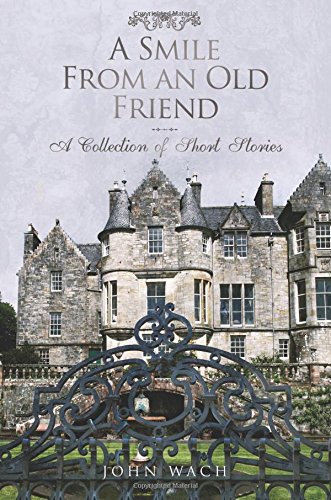 9781629944821: A Smile from an Old Friend: A Collection of Short Stories