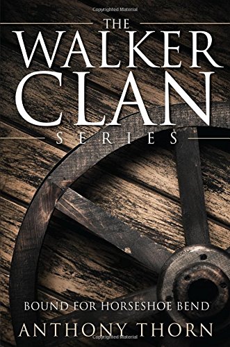 9781629944890: The Walker Clan Series: Bound for Horseshoe Bend
