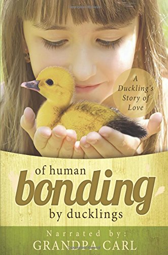 9781629945408: Of Human Bonding by Ducklings: A Duckling's Story of Love