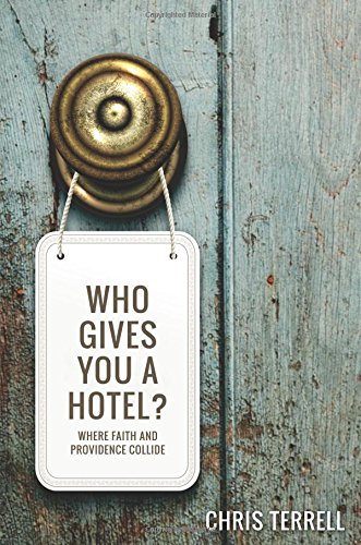 9781629946030: Who Gives You a Hotel?: Where Faith and Providence Collide