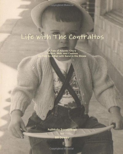 9781629949925: Life With the Contraltos: A Tale of Atlantic City's Politics, Mob, and Casionos As Told by a Man With Sand in His Shoes