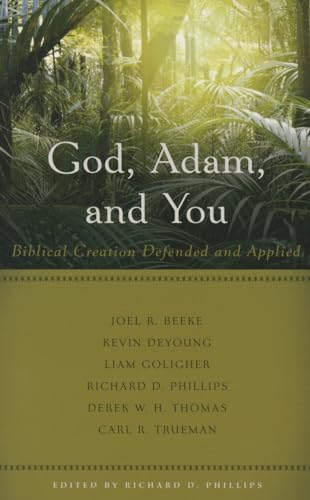 Beispielbild fr God, Adam, and You : Biblical Creation Defended and Applied zum Verkauf von Better World Books