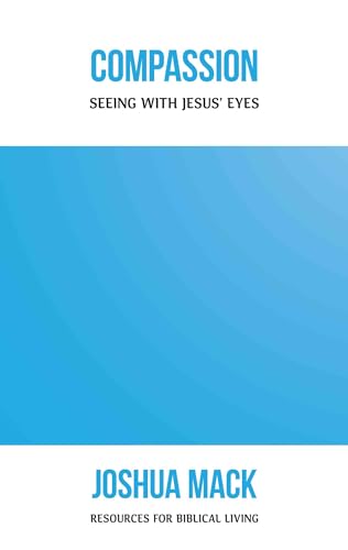 Immagine dell'editore per Compassion: Seeing with Jesus' Eyes (Resources for Biblical Living) venduto da BooksRun