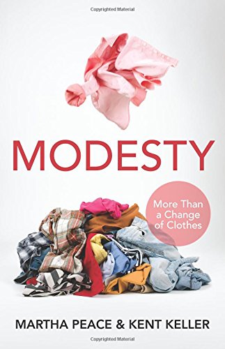 Stock image for Modesty: More Than a Change of Clothes for sale by Blue Vase Books