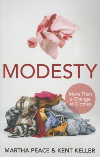 Stock image for Modesty: More Than a Change of Clothes for sale by HPB-Diamond