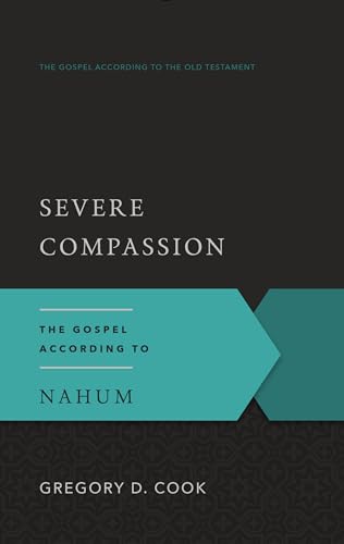 Stock image for Severe Compassion: The Gospel According to Nahum (Gospel According to the Old Testament) for sale by GF Books, Inc.