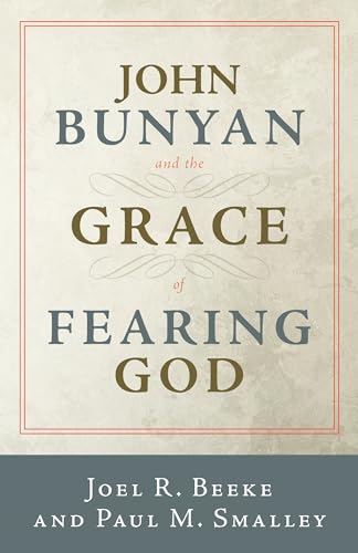 Stock image for John Bunyan and the Grace of Fearing God for sale by Goodwill Books