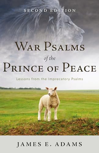 Beispielbild fr War Psalms of the Prince of Peace: Lessons from the Imprecatory Psalms zum Verkauf von WeBuyBooks