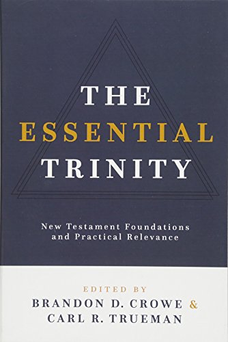 Imagen de archivo de The Essential Trinity: New Testament Foundations and Practical Relevance a la venta por Indiana Book Company