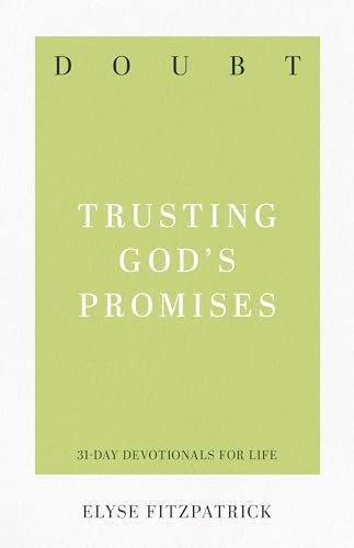 Imagen de archivo de Doubt: Trusting God's Promises (31-Day Devotionals for Life) a la venta por Jenson Books Inc
