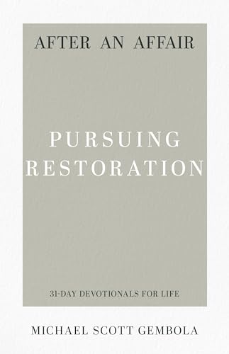 Beispielbild fr After an Affair: Pursuing Restoration (31-Day Devotionals for Life) zum Verkauf von BooksRun