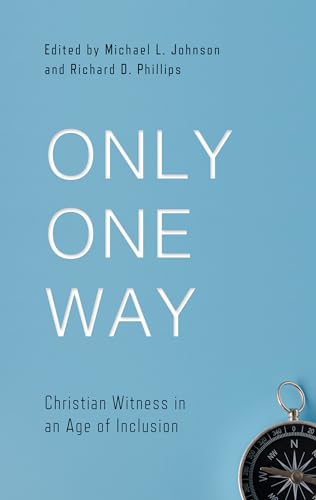 Beispielbild fr Only One Way: Christian Witness in an Age of Inclusion (Best of Philadelphia Conference on Reformed Theology) zum Verkauf von SecondSale