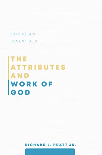Stock image for The Attributes and Work of God (Christian Essentials) for sale by SecondSale