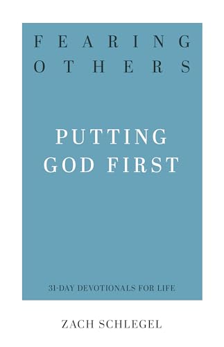 Stock image for Fearing Others: Putting God First (31-Day Devotionals for Life) for sale by Blue Vase Books