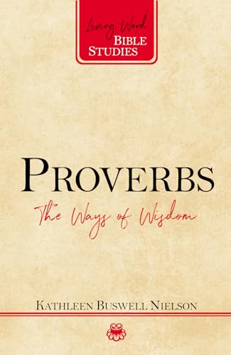 Beispielbild fr Proverbs: The Ways of Wisdom (Living Word Bible Studies) zum Verkauf von SecondSale