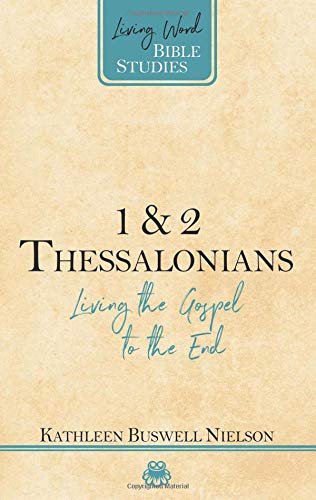 Imagen de archivo de 1 & 2 Thessalonians: Living the Gospel to the End (Living Word Bible Studies) a la venta por SecondSale