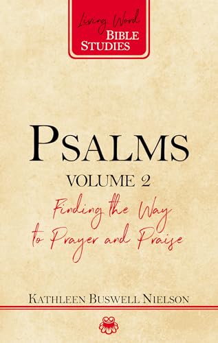 

Psalms, Volume 2: Finding the Way to Prayer and Praise (Living Word Bible Studies)