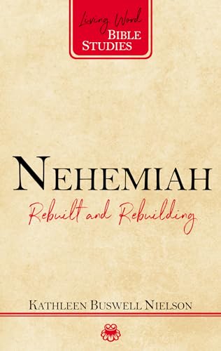 Beispielbild fr Nehemiah: Rebuilt and Rebuilding (Living Word Bible Studies) zum Verkauf von BooksRun