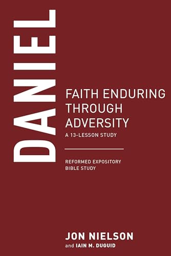 Stock image for Daniel: Faith Enduring through Adversity, A 13-Lesson Study (Reformed Expository Bible Studies) for sale by SecondSale