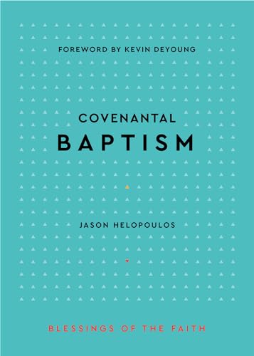 Stock image for Covenantal Baptism (Blessings of the Faith) for sale by Your Online Bookstore