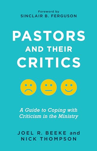 Stock image for Pastors and Their Critics: A Guide to Coping with Criticism in the Ministry for sale by HPB-Emerald