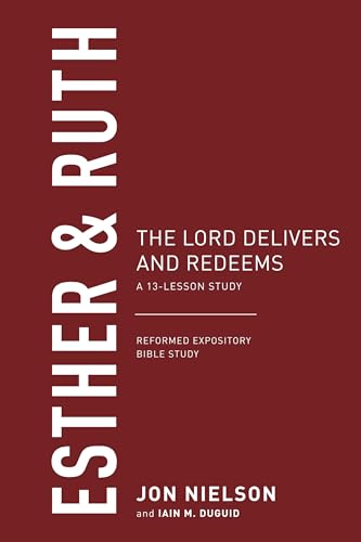 Stock image for Esther & Ruth: The Lord Delivers and Redeems (Reformed Expository Bible Studies) for sale by SecondSale
