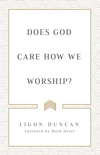 Stock image for Does God Care How We Worship? for sale by Ergodebooks