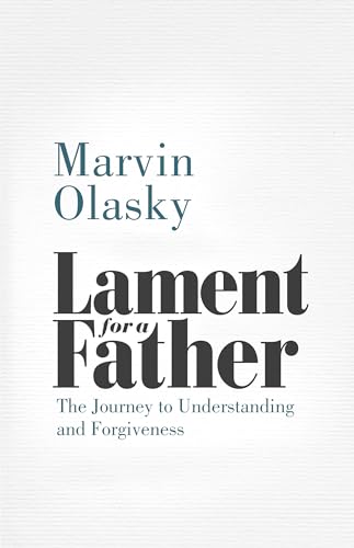 Imagen de archivo de Lament for a Father: The Journey to Understanding and Forgiveness a la venta por BooksRun