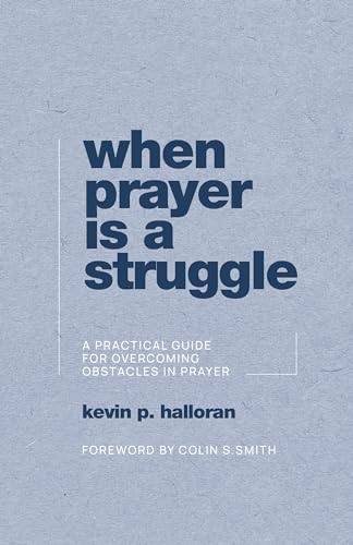 Stock image for When Prayer Is a Struggle: A Practical Guide for Overcoming Obstacles in Prayer for sale by SecondSale
