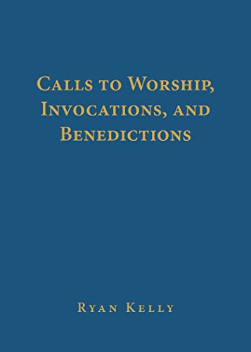 Beispielbild fr Calls to Worship, Invocations, and Benedictions zum Verkauf von Blackwell's