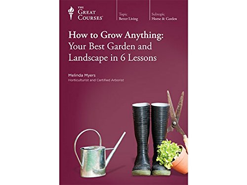 Stock image for How to Grow Anything: Your Best Garden and Landscape in 6 Lessons for sale by BooksRun
