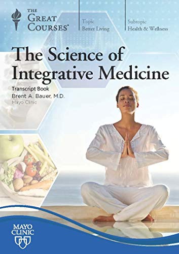 Stock image for The Science of Integrative Medicine (The Great Courses) - Transcript Book for sale by ThriftBooks-Dallas